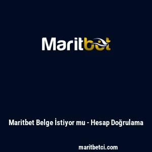 Maritbet Belge İstiyor mu - Hesap Doğrulama