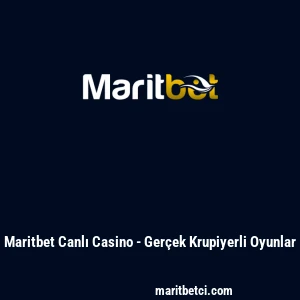 Maritbet Canlı Casino - Ger&ccedil;ek Krupiyerli Oyunlar