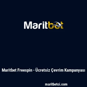 Maritbet Freespin - &Uuml;cretsiz &Ccedil;evrim Kampanyası