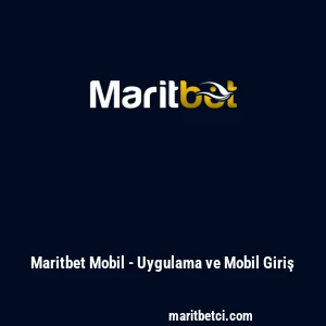 Maritbet Mobil - Uygulama ve Mobil Giriş