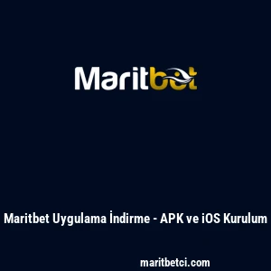 Maritbet Uygulama İndirme - APK ve iOS Kurulum